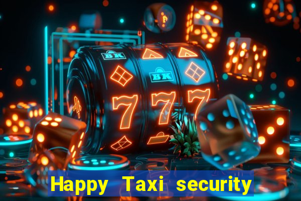 Happy Taxi security password road 96 happy